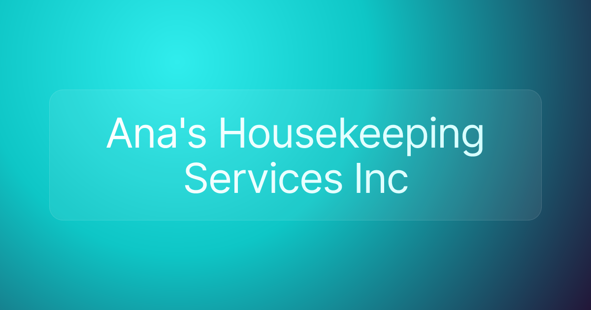 Ana's Housekeeping Services Inc