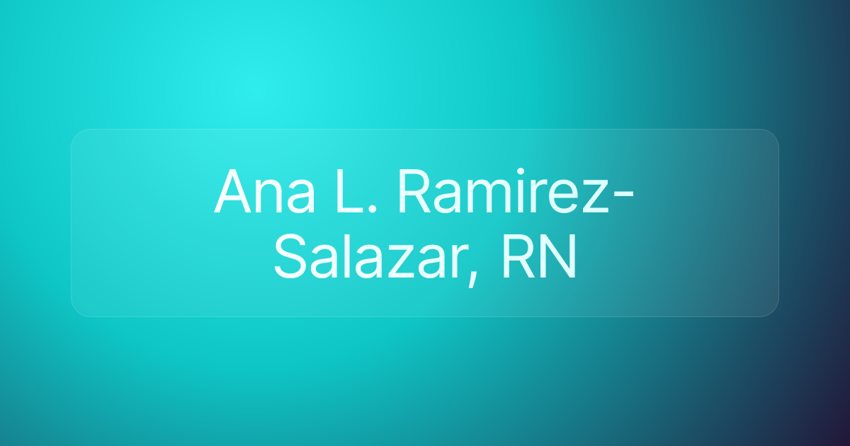 Ana L. Ramirez-Salazar, RN