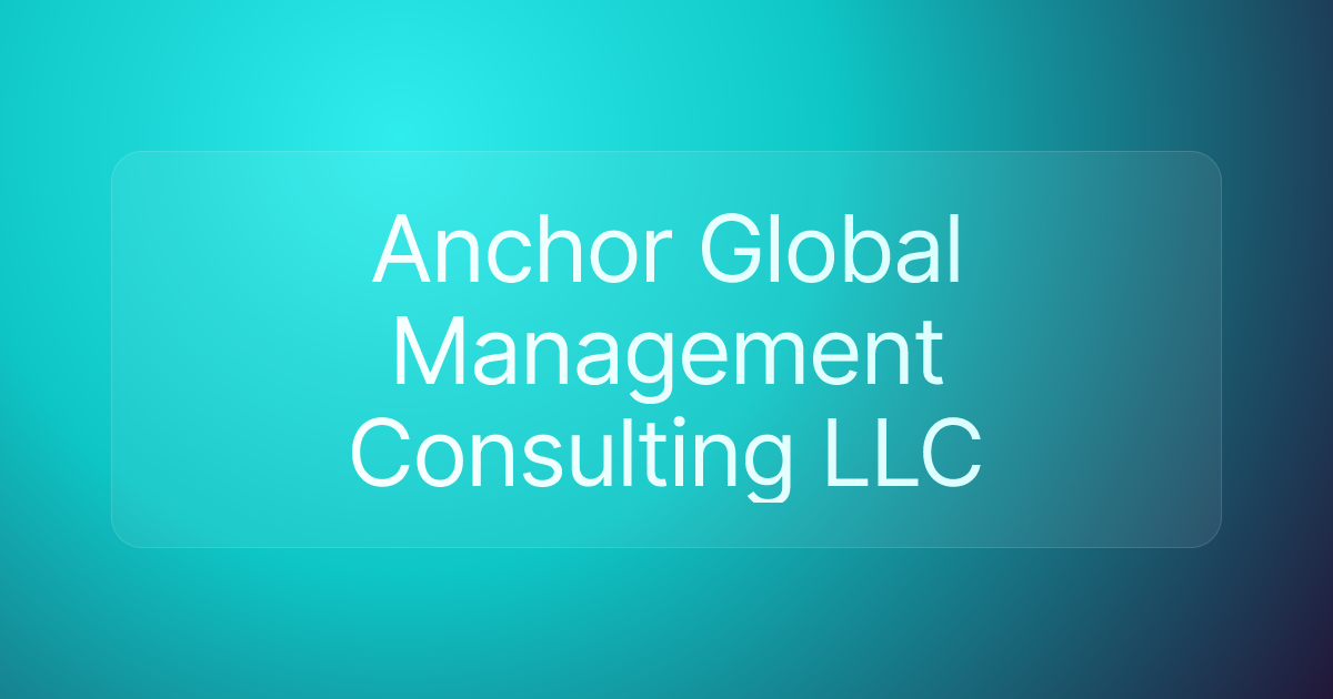 Anchor Global Management Consulting LLC