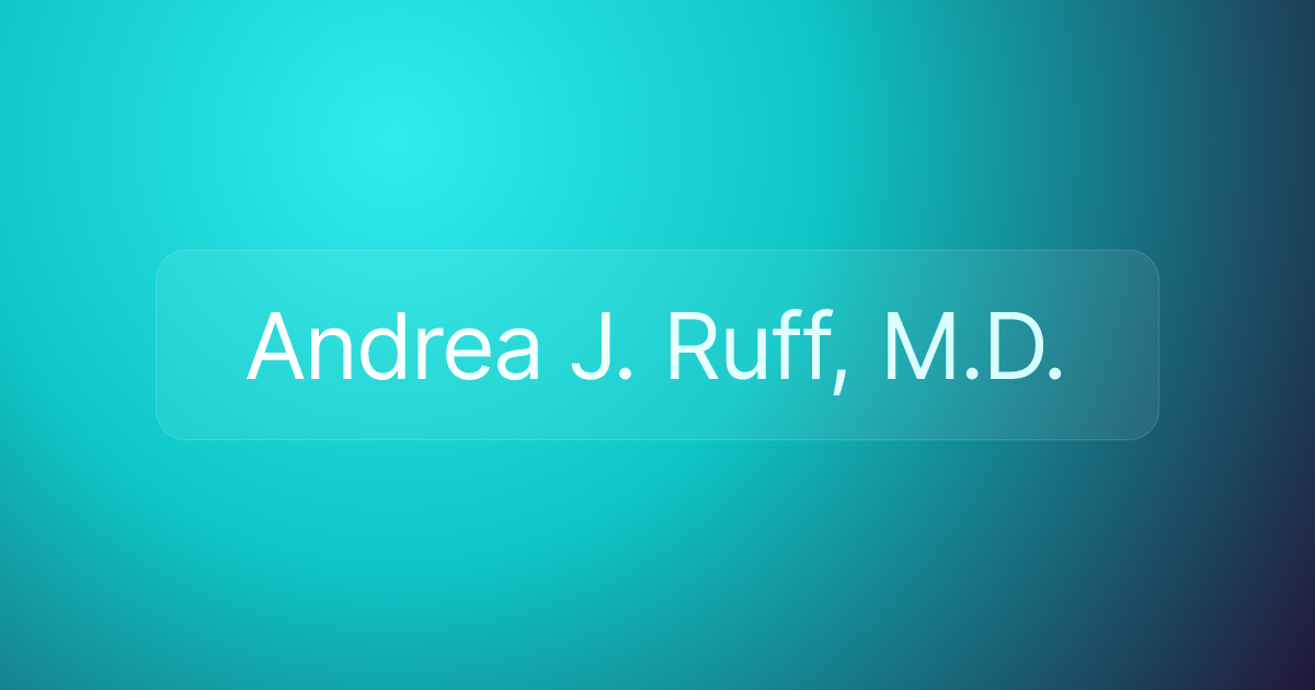 Andrea J. Ruff, M.D.