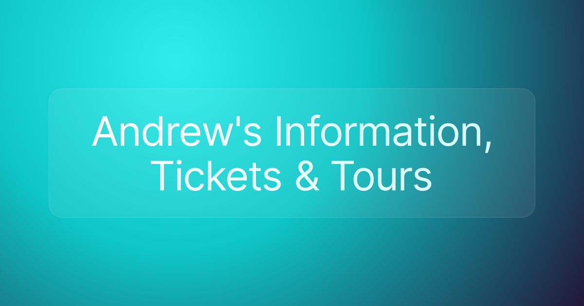 Andrew's Information, Tickets & Tours
