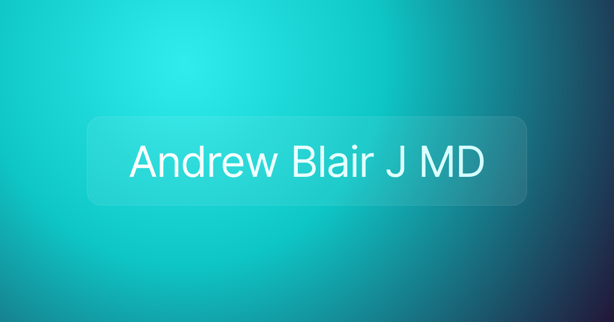 Andrew Blair J MD