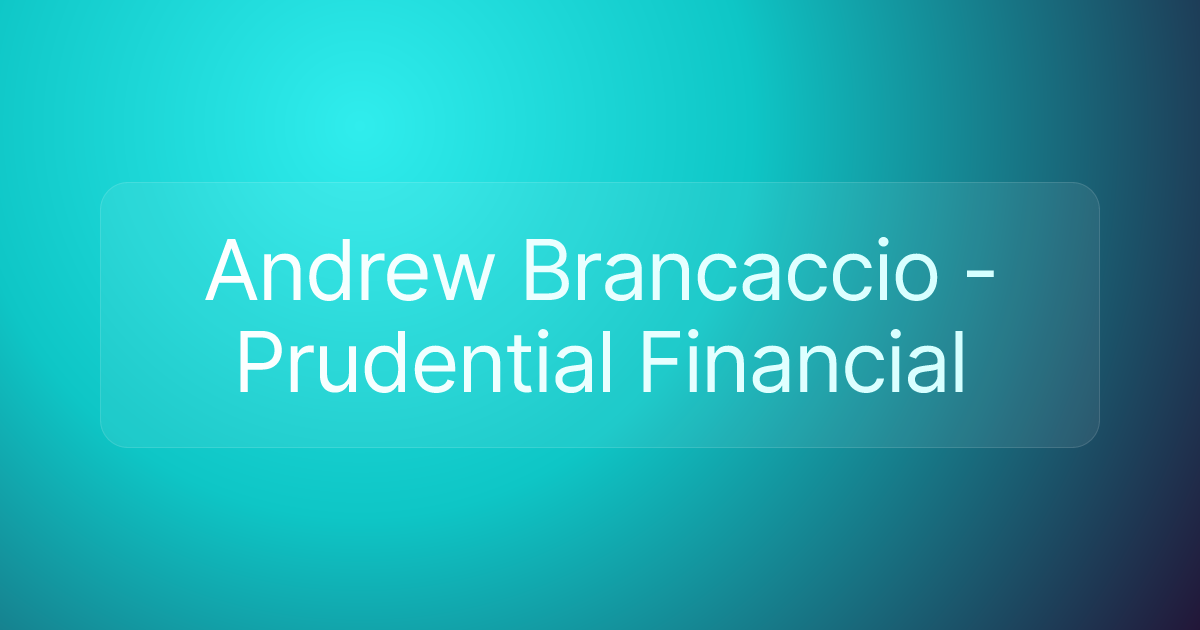 Andrew Brancaccio - Prudential Financial