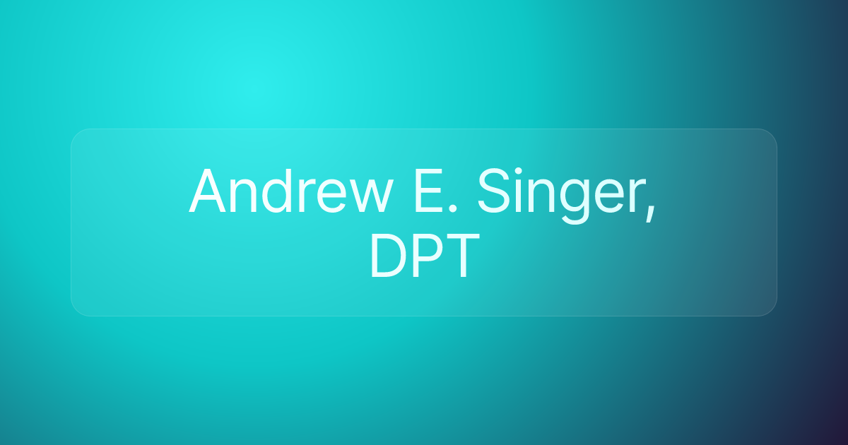 Andrew E. Singer, DPT