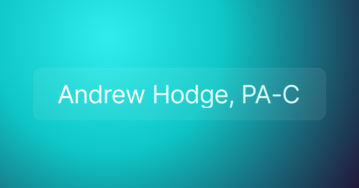 Andrew Hodge, PA-C