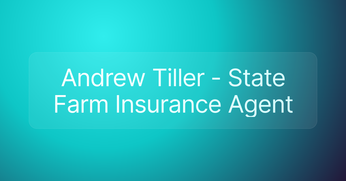 Andrew Tiller - State Farm Insurance Agent
