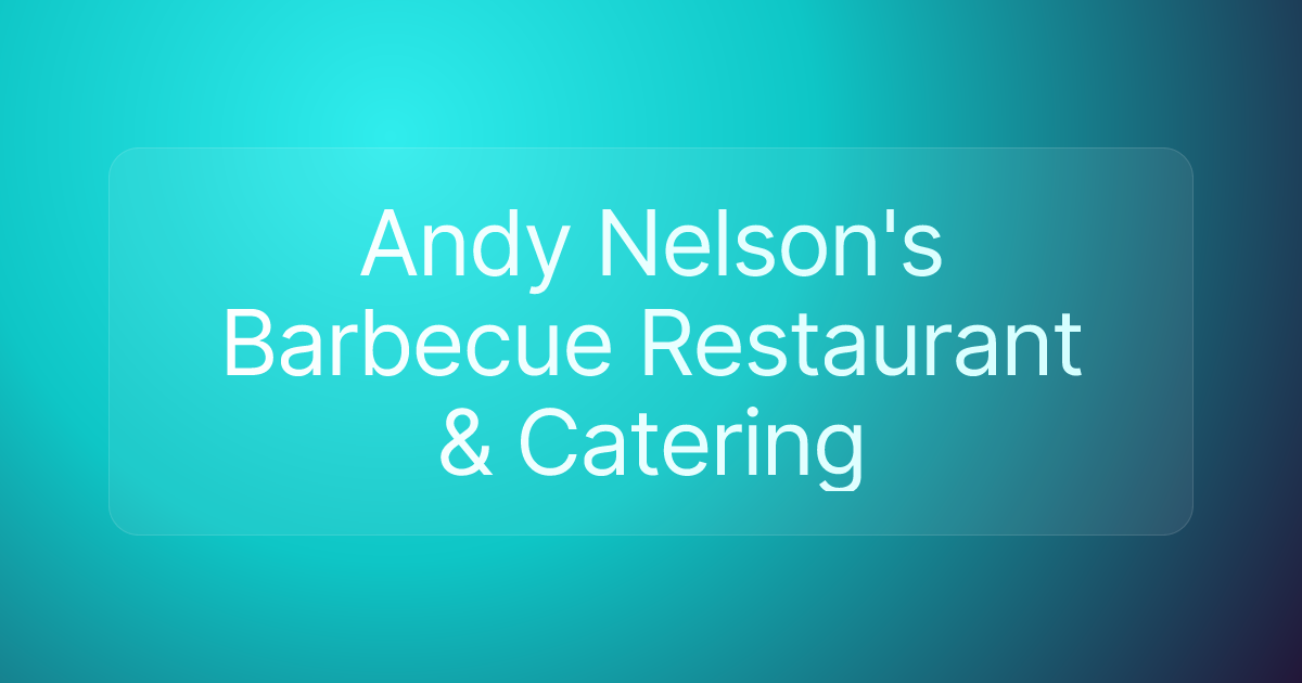Andy Nelson's Barbecue Restaurant & Catering
