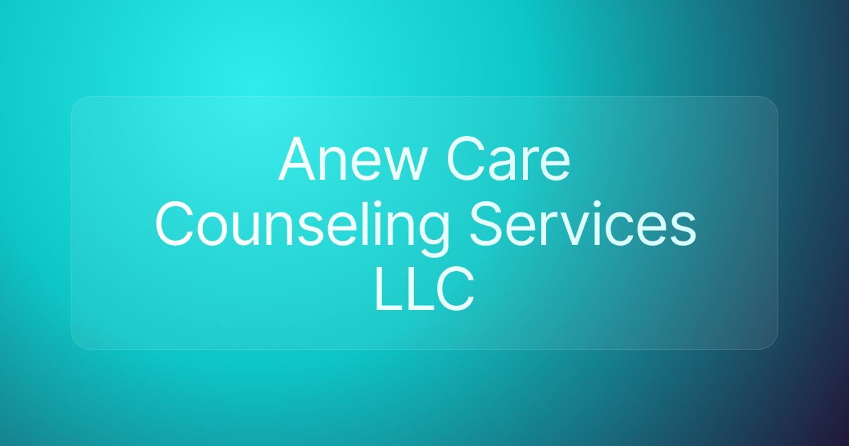 Anew Care Counseling Services LLC