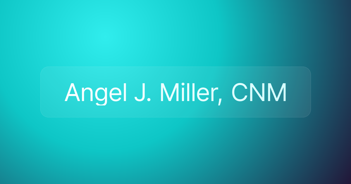 Angel J. Miller, CNM