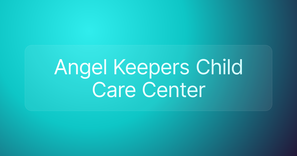 Angel Keepers Child Care Center