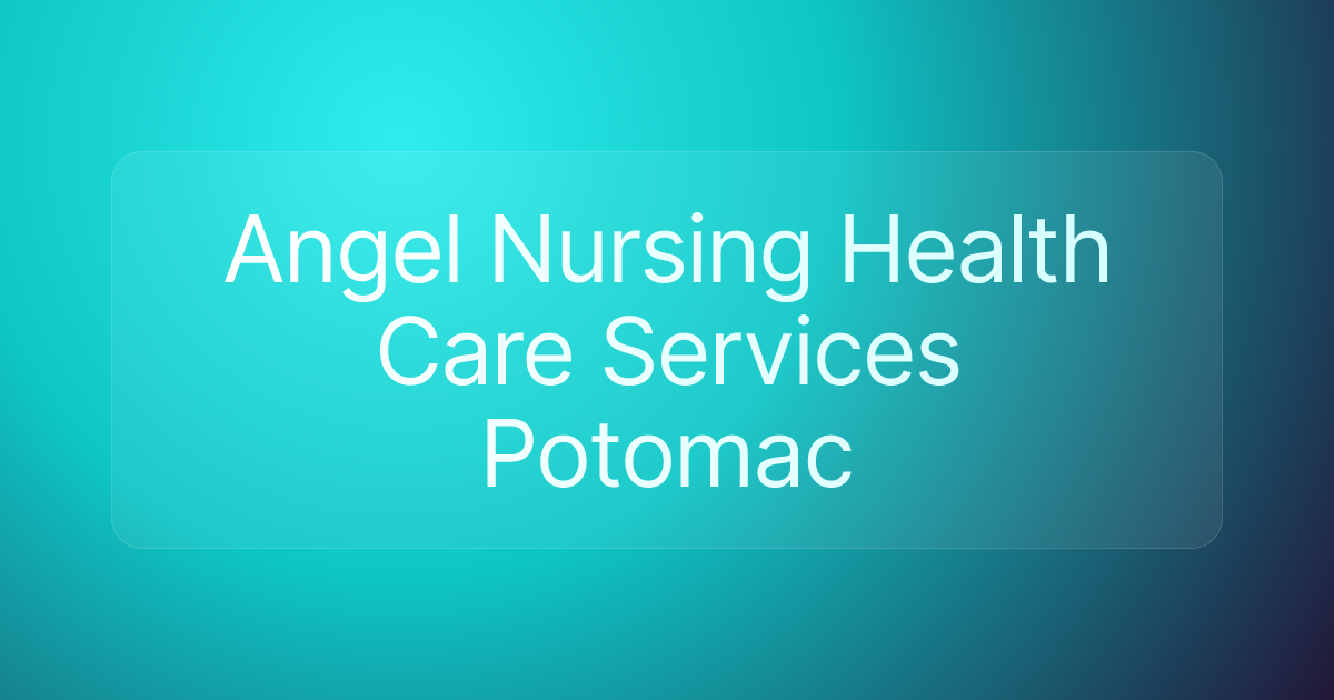 Angel Nursing Health Care Services Potomac