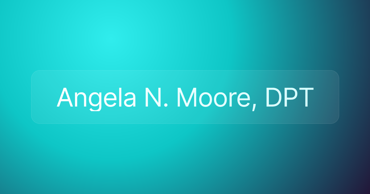 Angela N. Moore, DPT