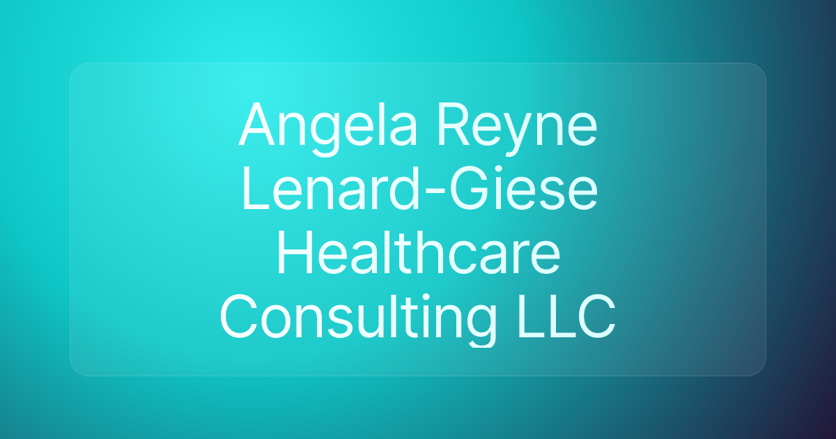 Angela Reyne Lenard-Giese Healthcare Consulting LLC