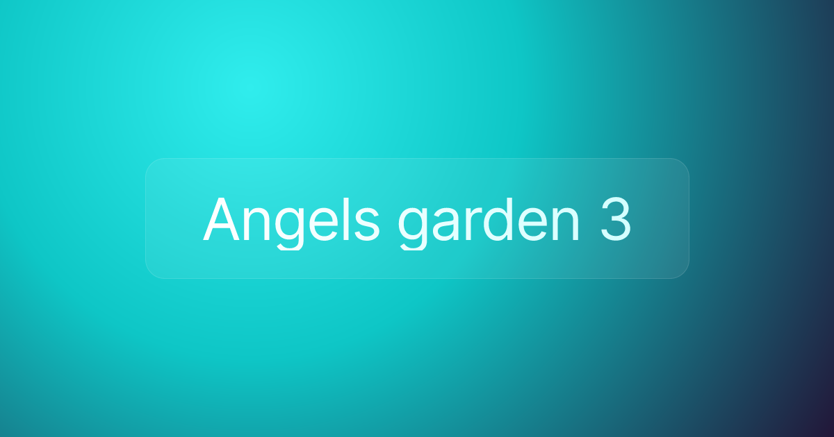 Angels garden 3