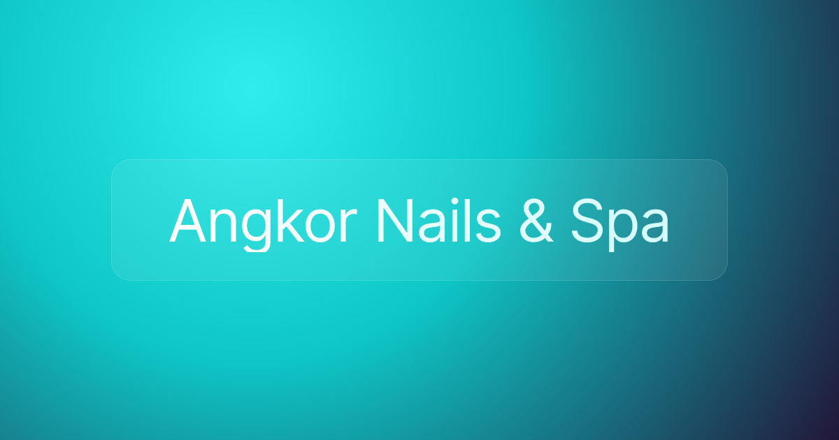 Angkor Nails & Spa
