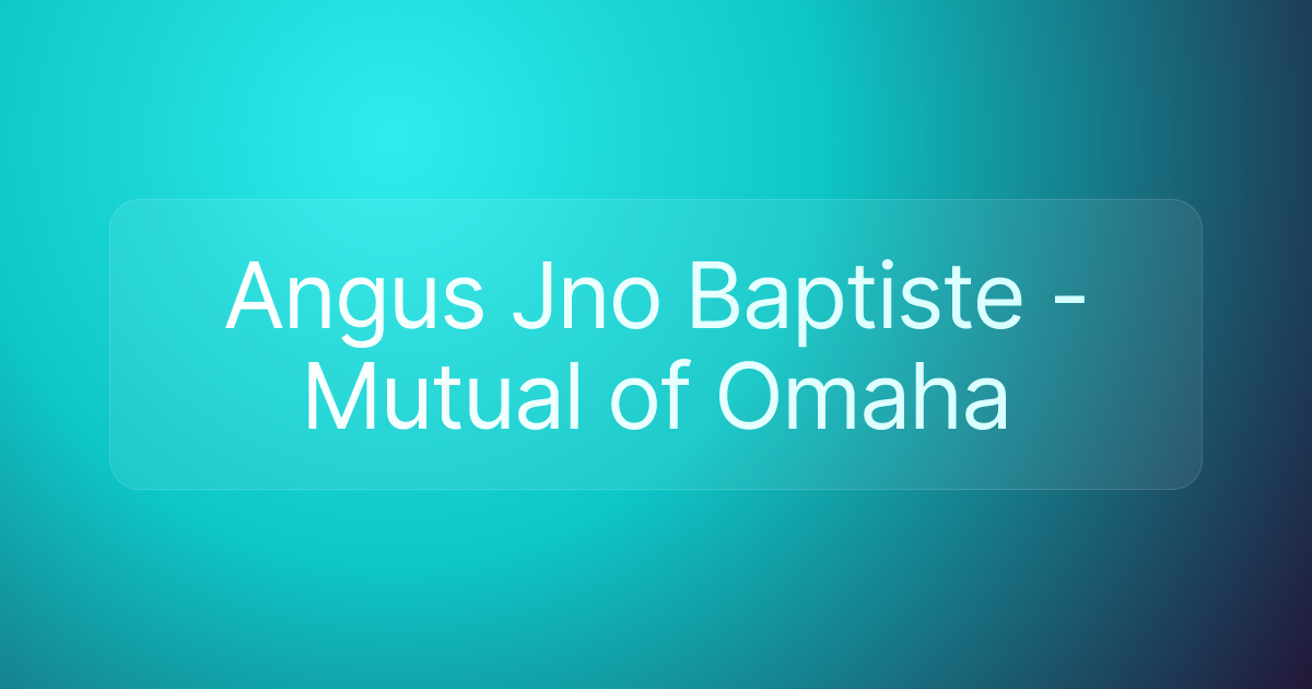 Angus Jno Baptiste - Mutual of Omaha