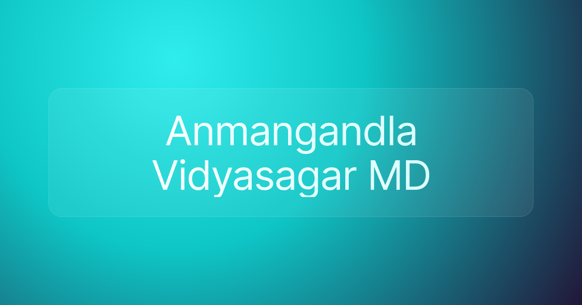 Anmangandla Vidyasagar MD