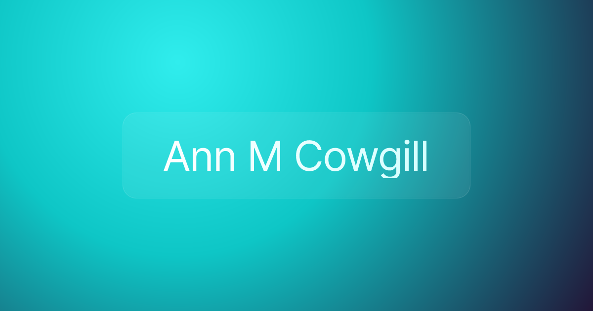 Ann M Cowgill