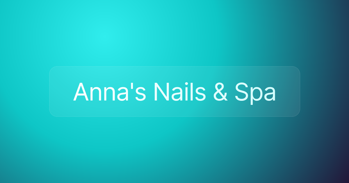 Anna's Nails & Spa