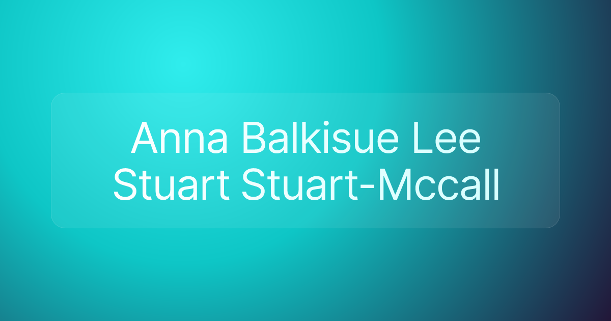 Anna Balkisue Lee Stuart Stuart-Mccall