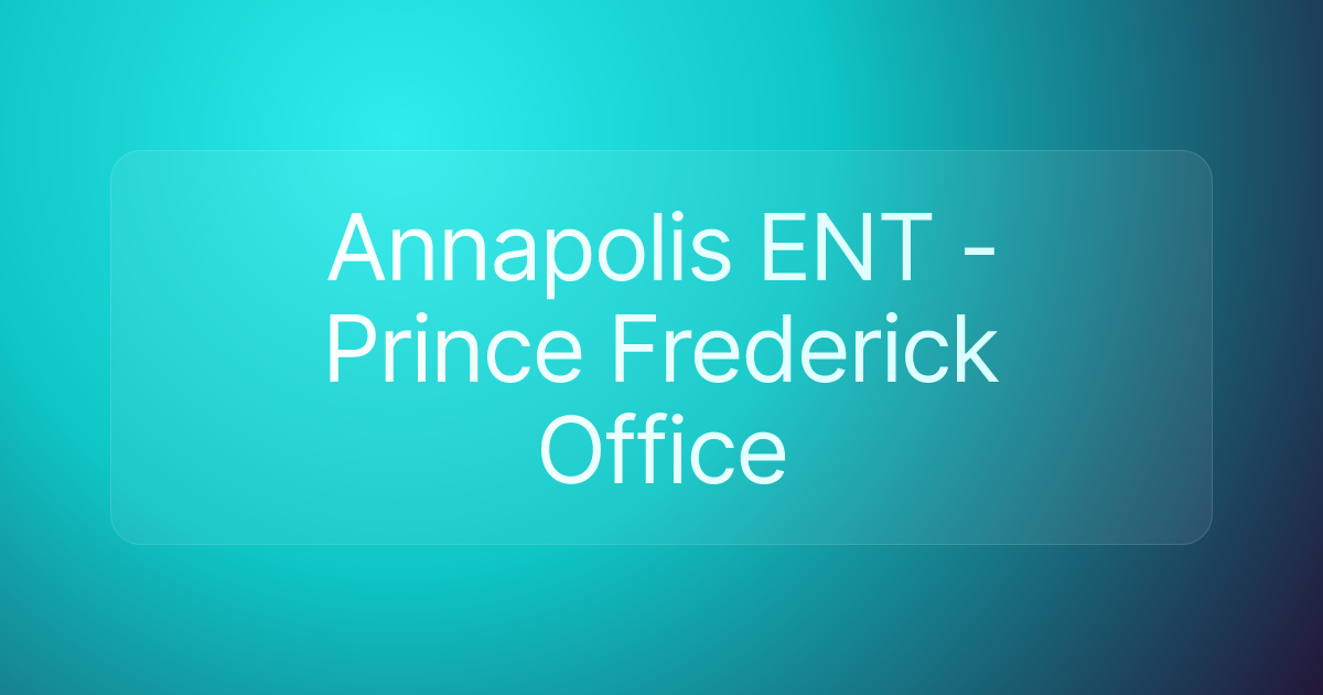Annapolis ENT - Prince Frederick Office