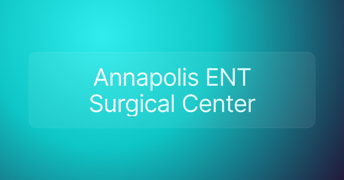 Annapolis ENT Surgical Center