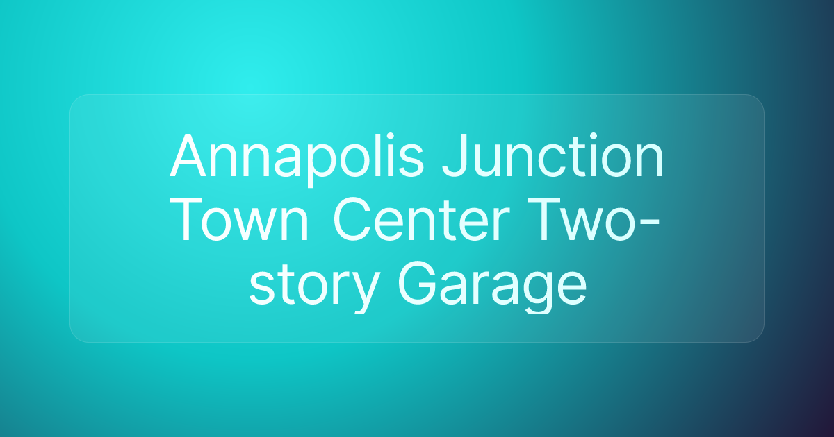 Annapolis Junction Town Center Two-story Garage