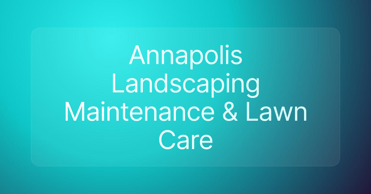 Annapolis Landscaping Maintenance & Lawn Care