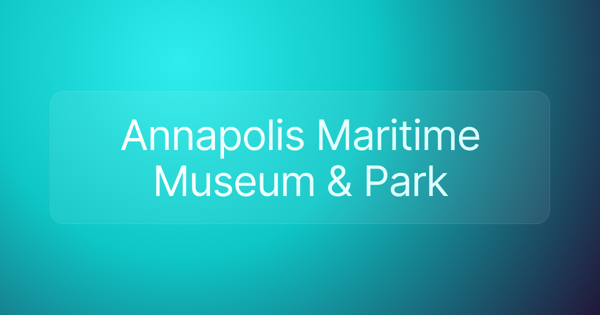Annapolis Maritime Museum & Park