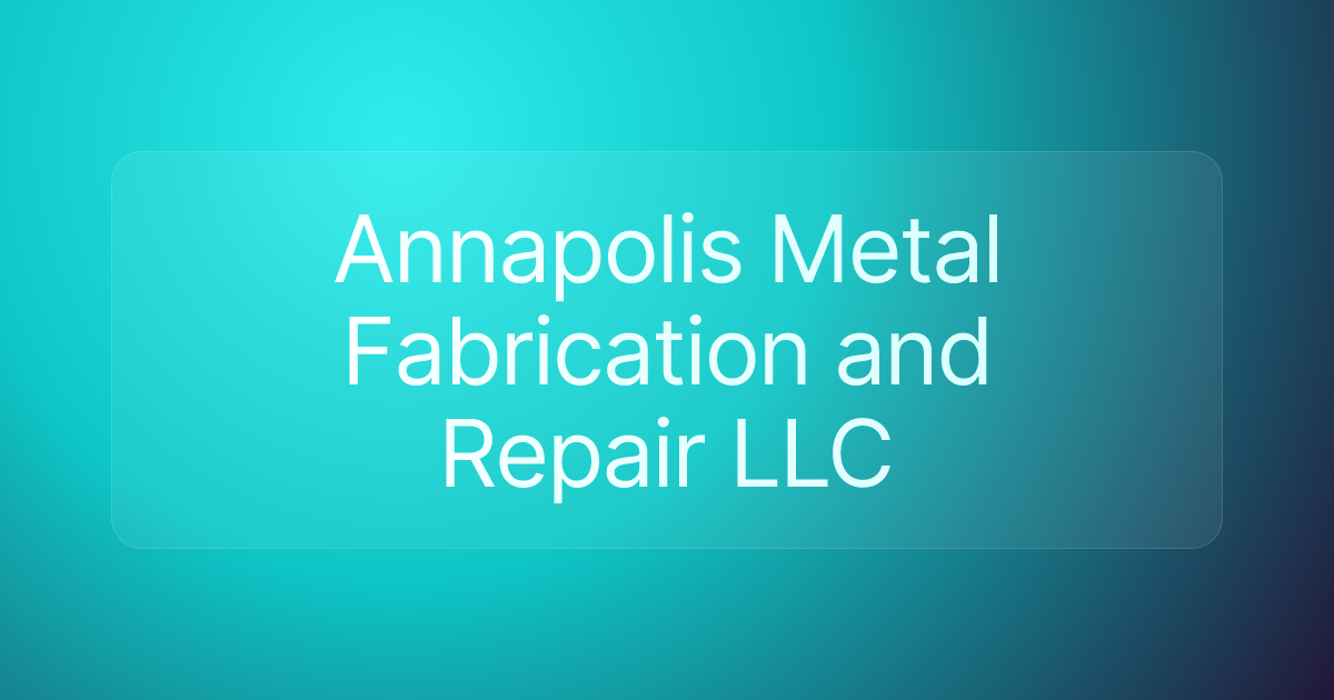 Annapolis Metal Fabrication and Repair LLC