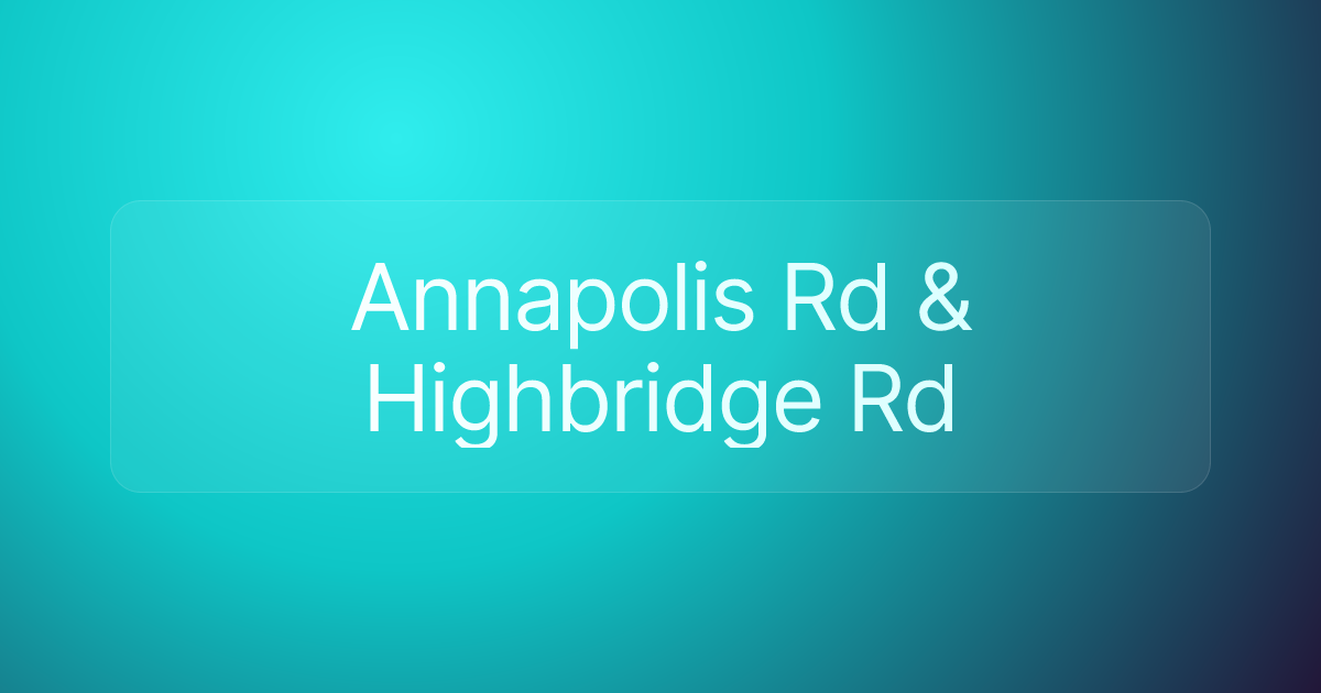 Annapolis Rd & Highbridge Rd