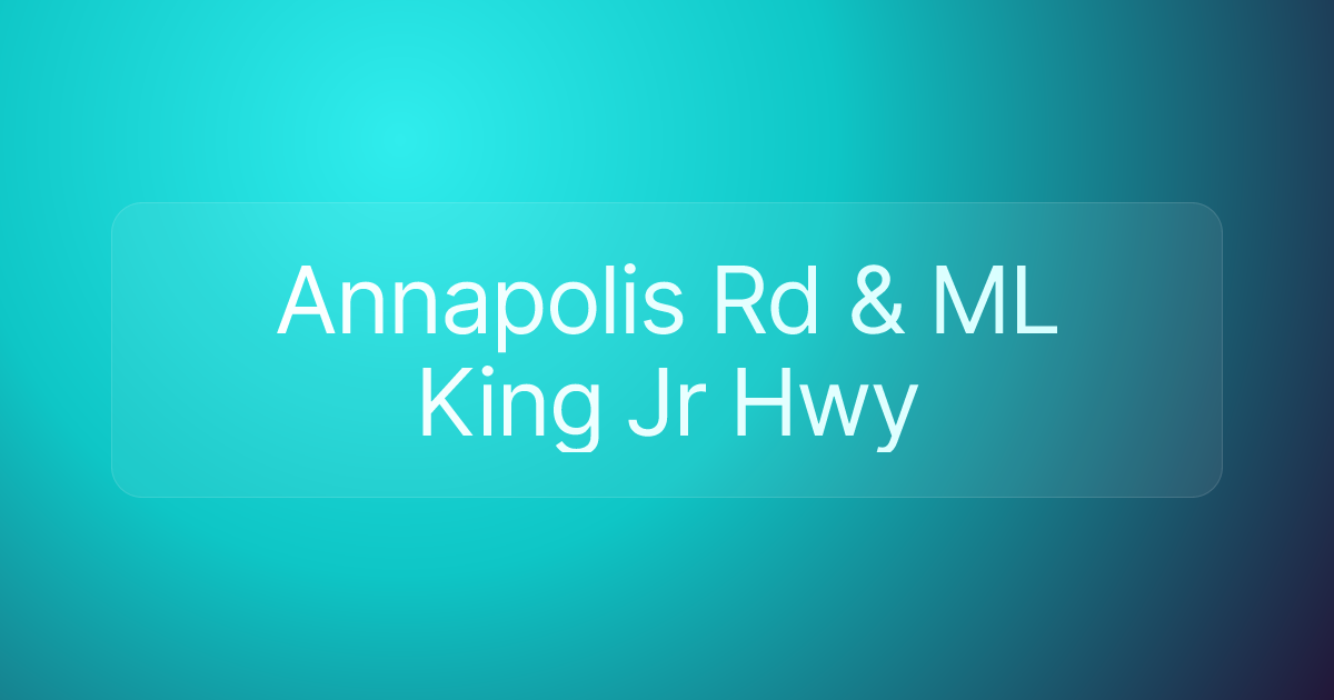 Annapolis Rd & ML King Jr Hwy