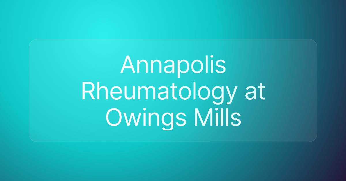 Annapolis Rheumatology at Owings Mills