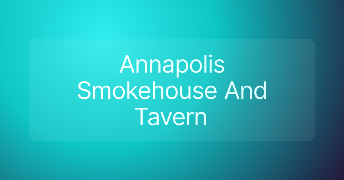 Annapolis Smokehouse And Tavern