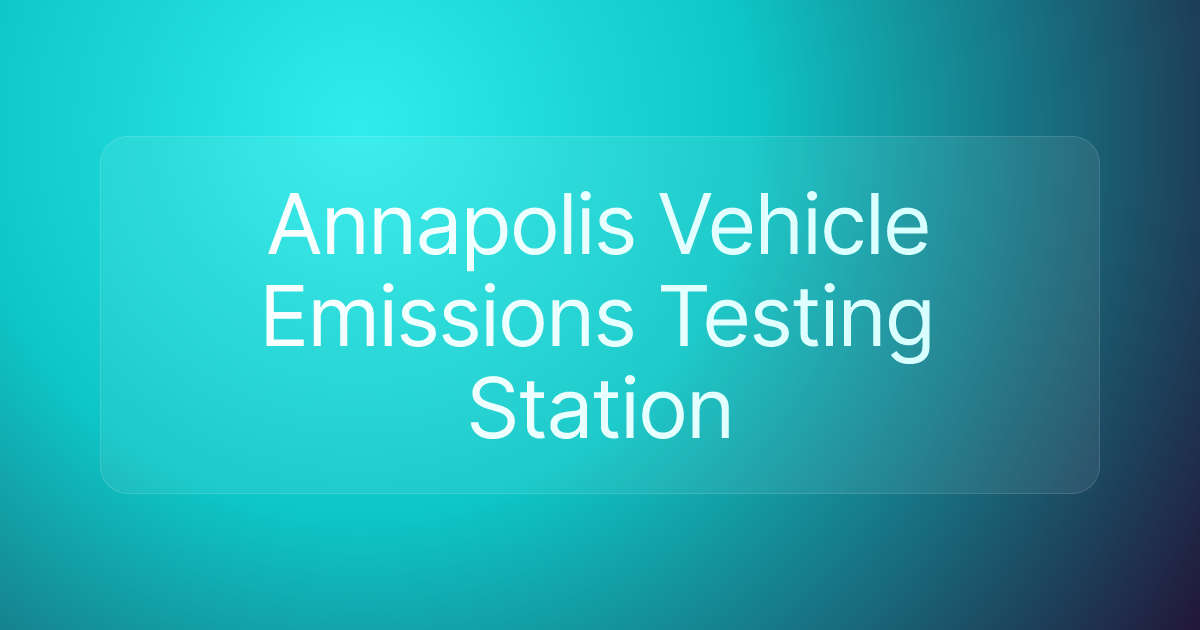 Annapolis Vehicle Emissions Testing Station