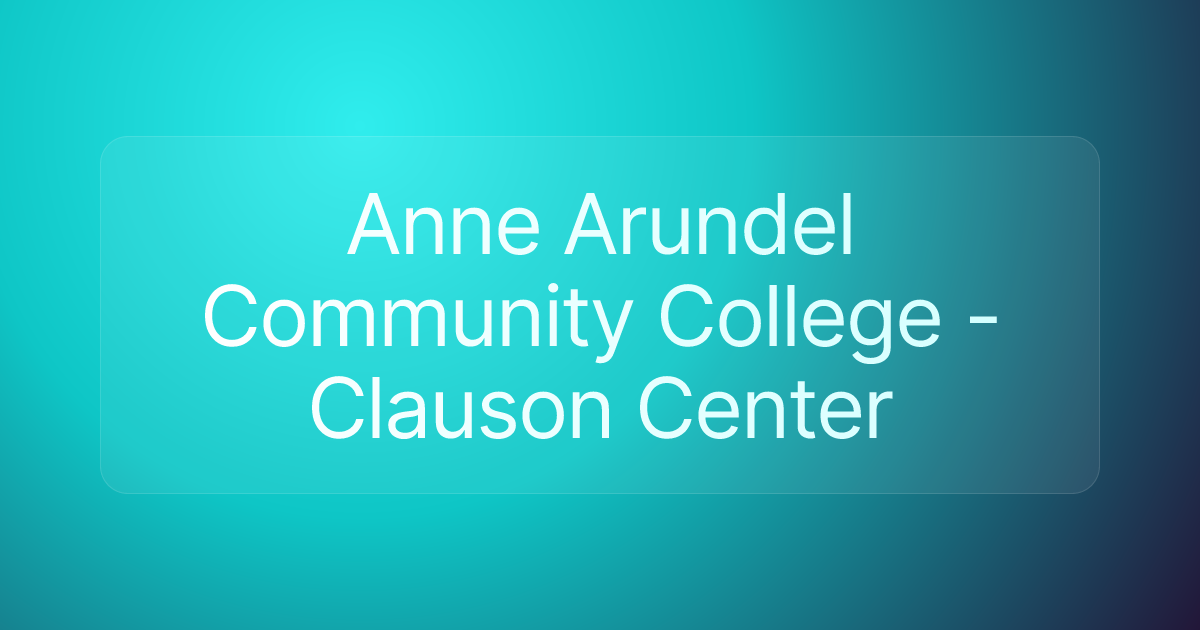 Anne Arundel Community College - Clauson Center