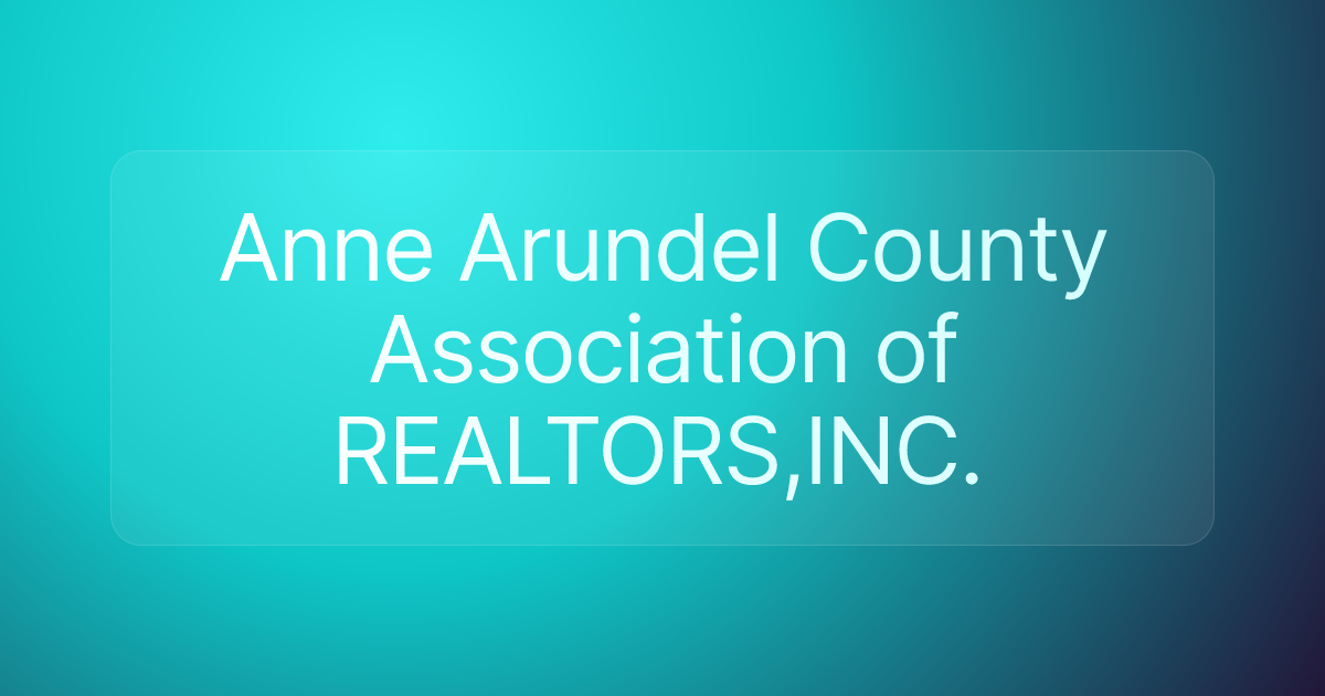 Anne Arundel County Association of REALTORS,INC.