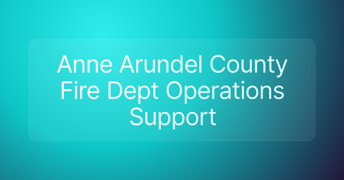 Anne Arundel County Fire Dept Operations Support