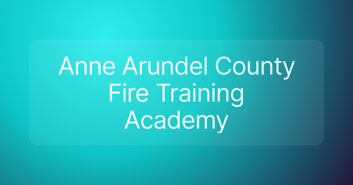 Anne Arundel County Fire Training Academy
