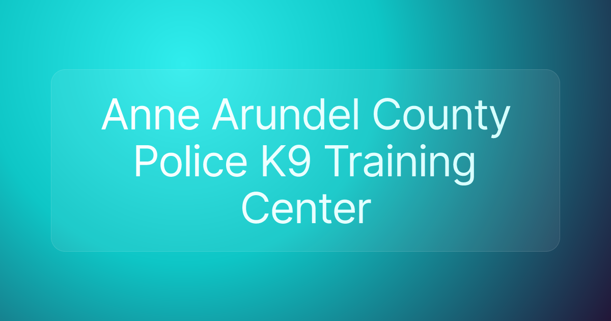 Anne Arundel County Police K9 Training Center