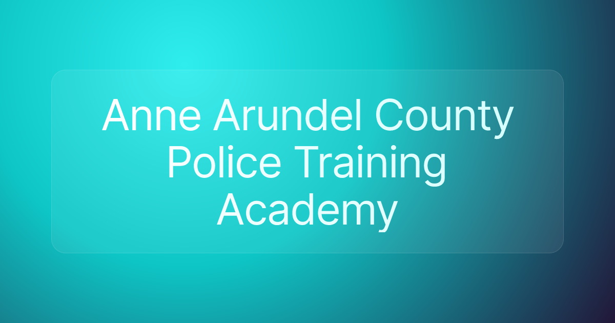 Anne Arundel County Police Training Academy