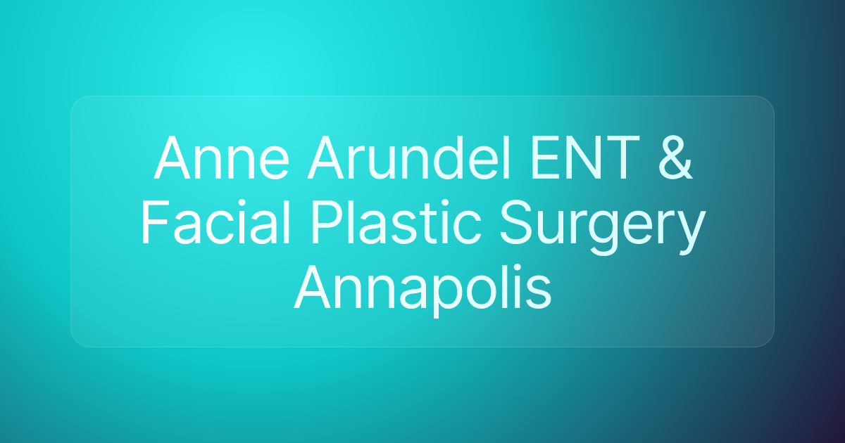 Anne Arundel ENT & Facial Plastic Surgery Annapolis