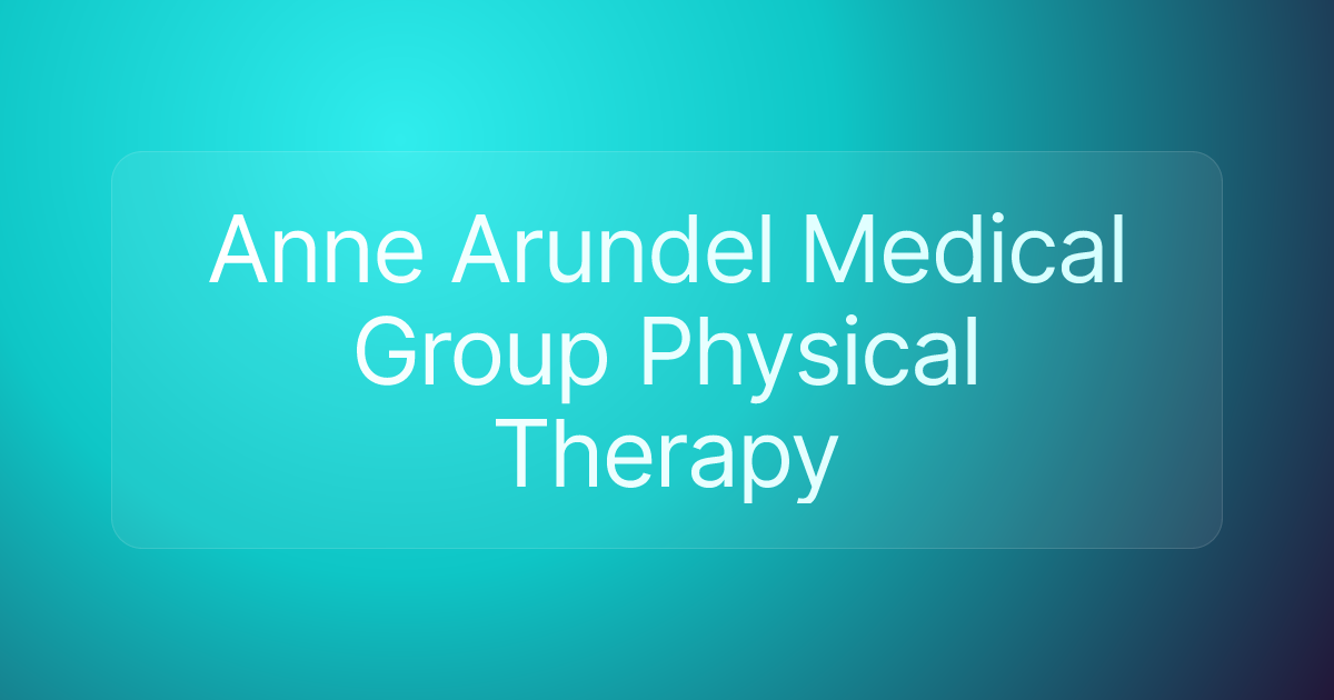 Anne Arundel Medical Group Physical Therapy