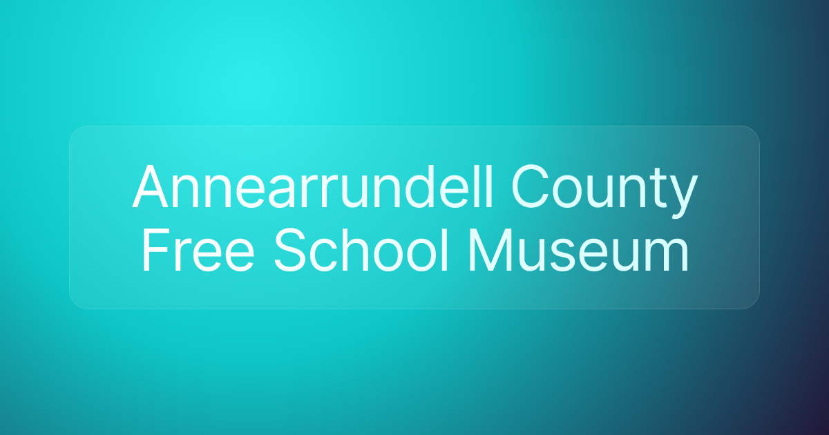 Annearrundell County Free School Museum