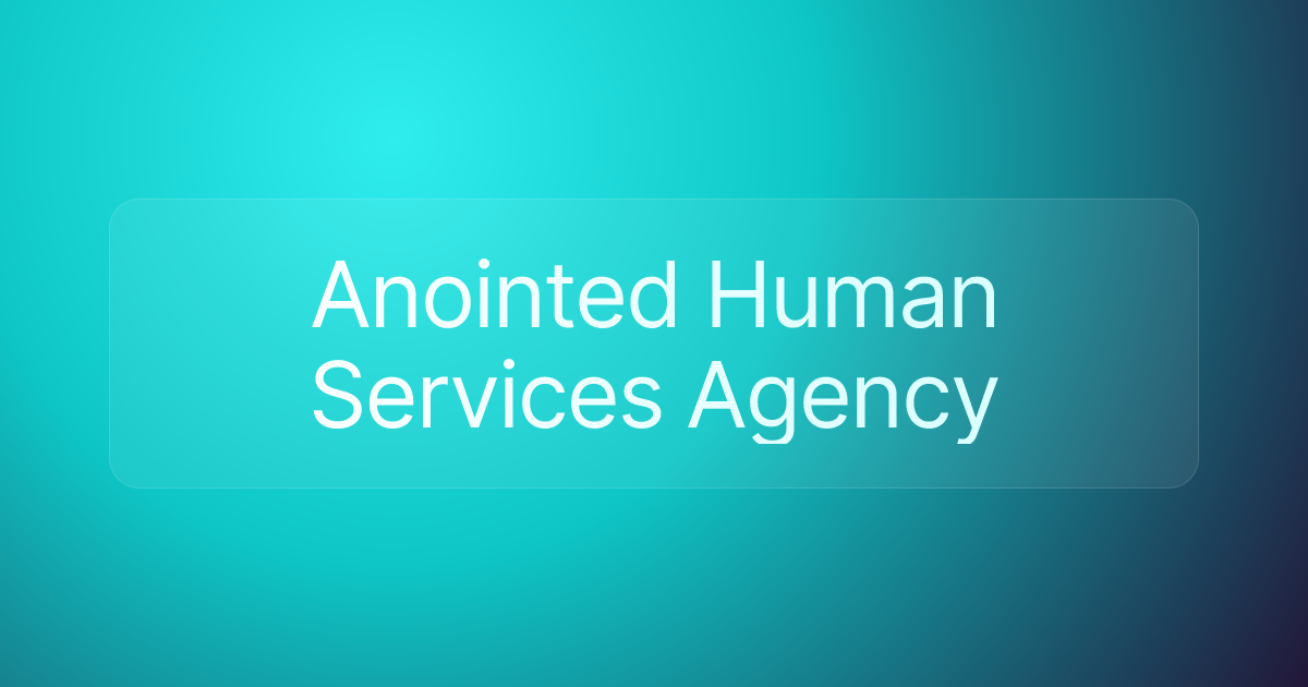 Anointed Human Services Agency