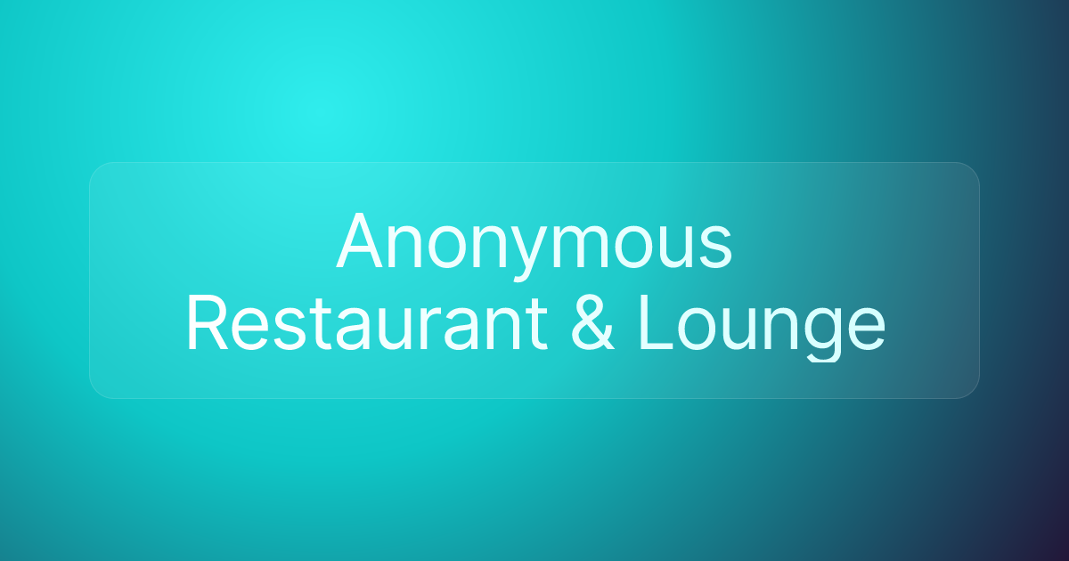 Anonymous Restaurant & Lounge