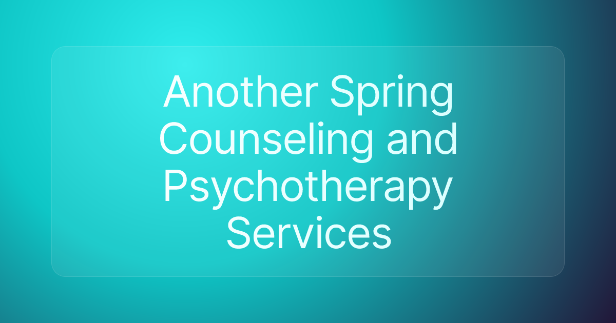 Another Spring Counseling and Psychotherapy Services