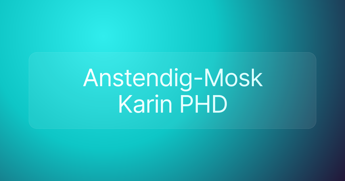 Anstendig-Mosk Karin PHD