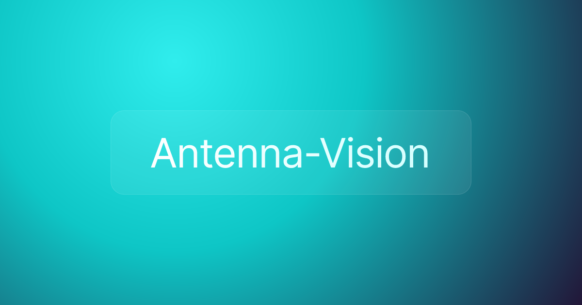 Antenna-Vision