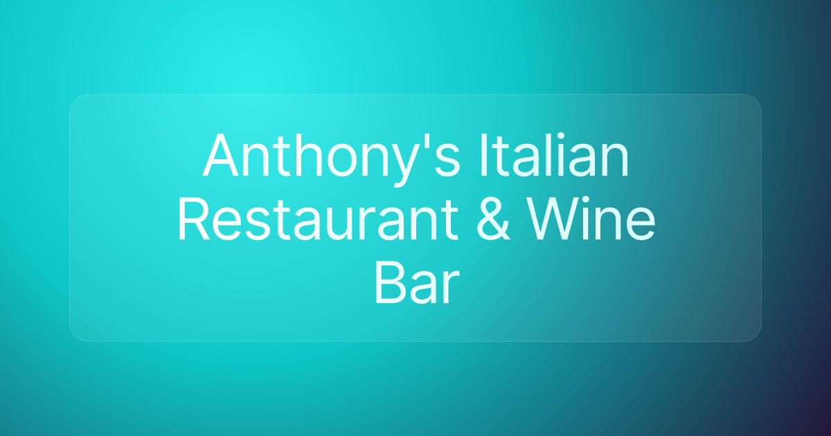 Anthony's Italian Restaurant & Wine Bar